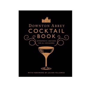 NEW MAGS - Downtown Abbey Cocktail Book
